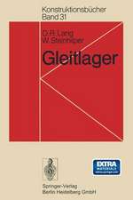 Gleitlager: Berechnung und Konstruktion von Gleitlagern mit konstanter und zeitlich veränderlicher Belastung