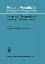 Lymphoid Neoplasias II: Clinical and Therapeutic Aspects