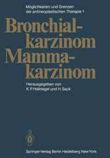 Möglichkeiten und Grenzen der antineoplastischen Therapie: Band 1: Bronchialkarzinom, Mammakarzinom