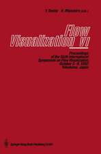 Flow Visualization VI: Proceedings of the Sixth International Symposium on Flow Visualization, October 5–9, 1992, Yokohama, Japan