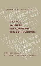 Bausteine der Körperwelt und der Strahlung