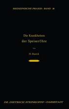 Die Krankheiten der Speiseröhre: Ein Lehrbuch für Studierende, den Praktischen Arzt und den Spezialisten