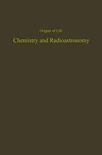 Proceedings of the Fourth Conference on Origins of Life: Chemistry and Radioastronomy