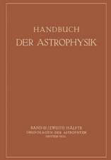 Handbuch der Astrophysik: Band III / Zweite Hälfte Grundlagen der Astrophysik Dritter Teil