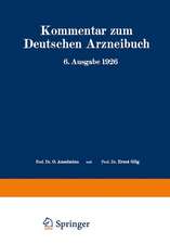 Kommentar zum Deutschen Arzneibuch 6. Ausgabe 1926: Auf Grundlage der Hager-Fischer-Hartwichschen Kommentare der früheren Arzneibücher Zweiter Band