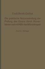 Die praktische Nutzanwendung der Prüfung des Eisens durch Ätzverfahren und mit Hilfe des Mikroskopes: Kurze Anleitung für Ingenieure, insbesondere Betriebsbeamte
