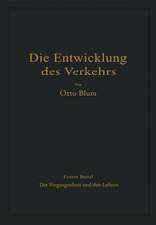 Die Entwicklung des Verkehrs: Erster Band Die Vergangenheit und ihre Lehren