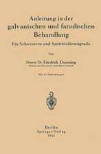 Anleitung in der galvanischen und faradischen Behandlung: Für Schwestern und Sanitätsdienstgrade