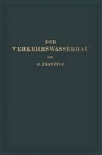 Der Verkehrswasserbau: Ein Wasserbau-Handbuch für Studium und Praxis