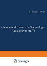 Chemie und Chemische Technologie Radioaktiver Stoffe