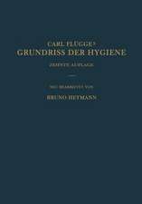 Grundriss der Hygiene: Für Studierende und praktische Ärzte Medizinal- und Verwaltungsbeamte