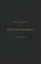 Die Fabrikation der Bleichmaterialien