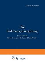 Die Kohlenoxydvergiftung: Ein Handbuch für Mediziner, Techniker und Unfallrichter