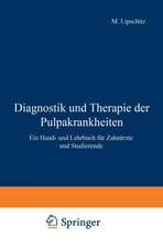 Diagnostik und Therapie der Pulpakrankheiten: Ein Hand- und Lehrbuch für Zahnärzte und Studierende