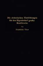 Die elektrischen Einrichtungen für den Eigenbedarf großer Kraftwerke