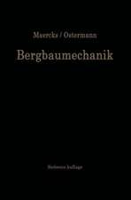 Bergbaumechanik: Lehrbuch für bergmännische Lehranstalten Handbuch für den praktischen Bergbau