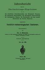 Jahresbericht über die Beobachtungs-Ergebnisse: der von den forstlichen Versuchsanstalten des Königreich Preussen, des Königreich Württemberg, des Herzogthum Braunschweig, der thüringischen Staaten, der Reichslande und dem Landes-directorium der Provinz Hannover eingerichteten forstlich-meteorologischen Stationen. Achter Jahrgang