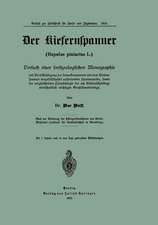 Der Kiefernspanner (Bupalus piniarius L.): Versuch einer forstzoologischen Monographie mit Berücksichtigung der bemerkenswerten mit dem Kiefernspanner vergesellschaftet auftretenden Spannerarten, sowie der vergleichenden Parasitologie der als Kiefernschädlinge wirtschaftlich wichtigen Großschmetterlinge