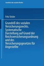 Grundriß des sozialen Versicherungsrechts: Systematische Darstellung auf Grund der Reichsversicherungsordnung und des Versicherungsgesetzes für Angestellte