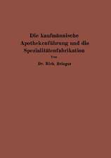 Die kaufmännische Apothekenführung und die Spezialitätenfabrikation