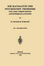 Die Kausalität des Psychischen Prozesses und der Unbewussten Aktionsregulationen