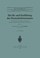 Die Be- und Entlüftung des Normalarbeitsraumes: Im Auftrag des Technischen Ausschusses der Deutschen Gesellschaft für Arbeitsschutz