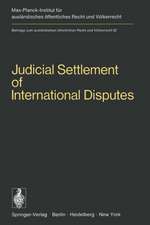 Judicial Settlement of International Disputes: International Court of Justice Other Courts and Tribunals Arbitration and Conciliation