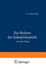 Zur Reform der Industriekartelle: Kritische Studien