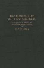 Die Isolierstoffe der Elektrotechnik: Vortragsreihe, veranstaltet von dem Elektrotechnischen Verein E.V. und der Technischen Hochschule, Berlin