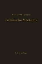 Technische Mechanik: Ein Lehrbuch der Statik und Dynamik für Ingenieure