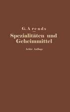 Spezialitäten und Geheimmittel aus den Gebieten der Medizin, Technik Kosmetik und Nahrungsmittelindustrie: Ihre Herkunft und Zusammensetzung