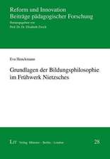 Grundlagen der Bildungsphilosophie im Frühwerk Nietzsches