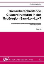 Grenzüberschreitende Clusterstrukturen in der Großregion Saar-Lor-Lux?