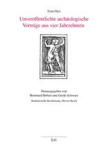 Unveröffentlichte archäologische Vorträge aus vier Jahrzehnten