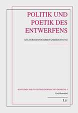 Politik und Poetik des Entwerfens