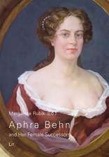 Aphra Behn and Her Female Successors