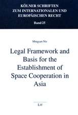 Legal Framework and Basis for the Establishment of Space Cooperation in Asia