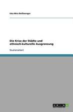 Die Krise der Städte und ethnisch-kulturelle Ausgrenzung