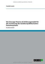 Die Cleavage-Theorie als Erklärungsmodell für die Formierung des bundesrepublikanischen Parteiensystems