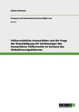 Völkerrechtliche Immunitäten und die Frage der Entschädigung für Verletzungen des Humanitären Völkerrechts im Kontext des Globalisierungsdiskurses