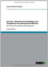 Der Euro - Ökonomische Grundlagen und Perspektiven der gemeinsamen Währung