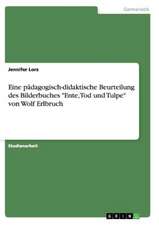 Eine pädagogisch-didaktische Beurteilung des Bilderbuches "Ente, Tod und Tulpe" von Wolf Erlbruch