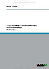 Symboldidaktik - ein Überblick für die Religionspädagogik