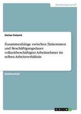 Zusammenhänge zwischen Einkommen und Beschäftigungsdauer vollzeitbeschäftigter Arbeitnehmer im selben Arbeitsverhältnis