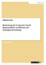 Bedeutung der Corporate Social Responsibility im Rahmen der Strategieentwicklung