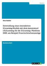 Entwicklung eines interaktiven E-Learning-Moduls mit dem Autorentool eXeLearning für die E-Learning- Plattform EMIL am Beispiel Feuerwehrschutzanzüge