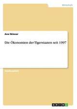 Die Ökonomien der Tigerstaaten seit 1997