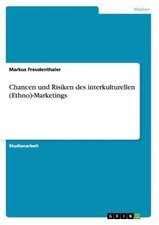 Chancen und Risiken des interkulturellen (Ethno)-Marketings