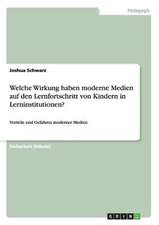 Welche Wirkung haben moderne Medien auf den Lernfortschritt von Kindern in Lerninstitutionen?