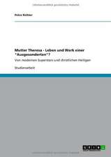 Mutter Theresa - Leben und Werk einer 